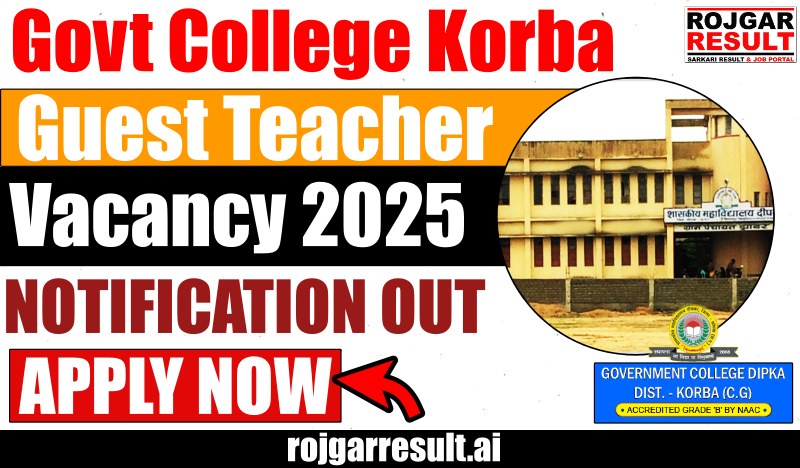 Govt College Korba Guest Teacher Vacancy 2025