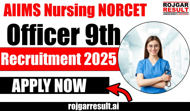 AIIMS NORCET 9th Exam Online Form 2025